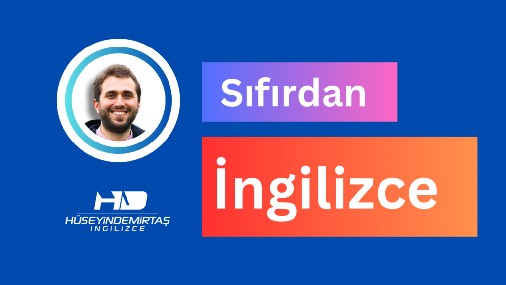 Sıfırdan İngilizce Kursu Eğitimi Hüseyin Demirtaş